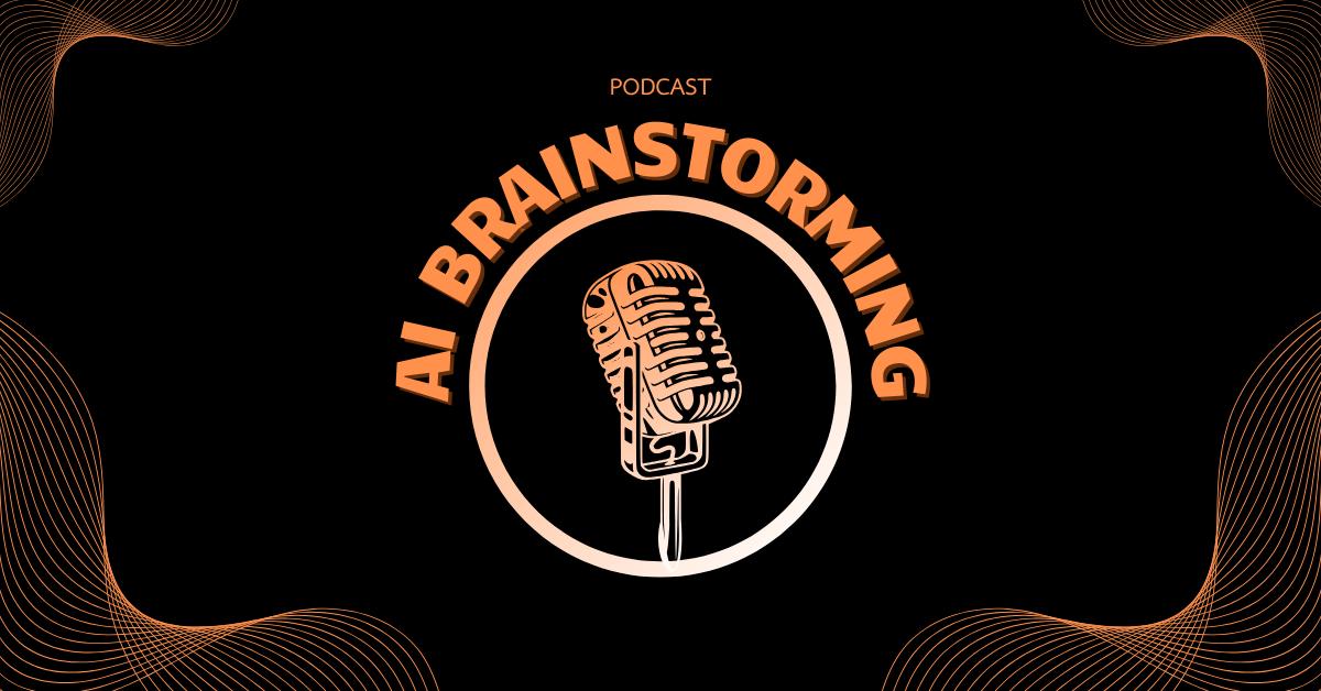 AI Brainstorming brainy Podcast latoo.labs